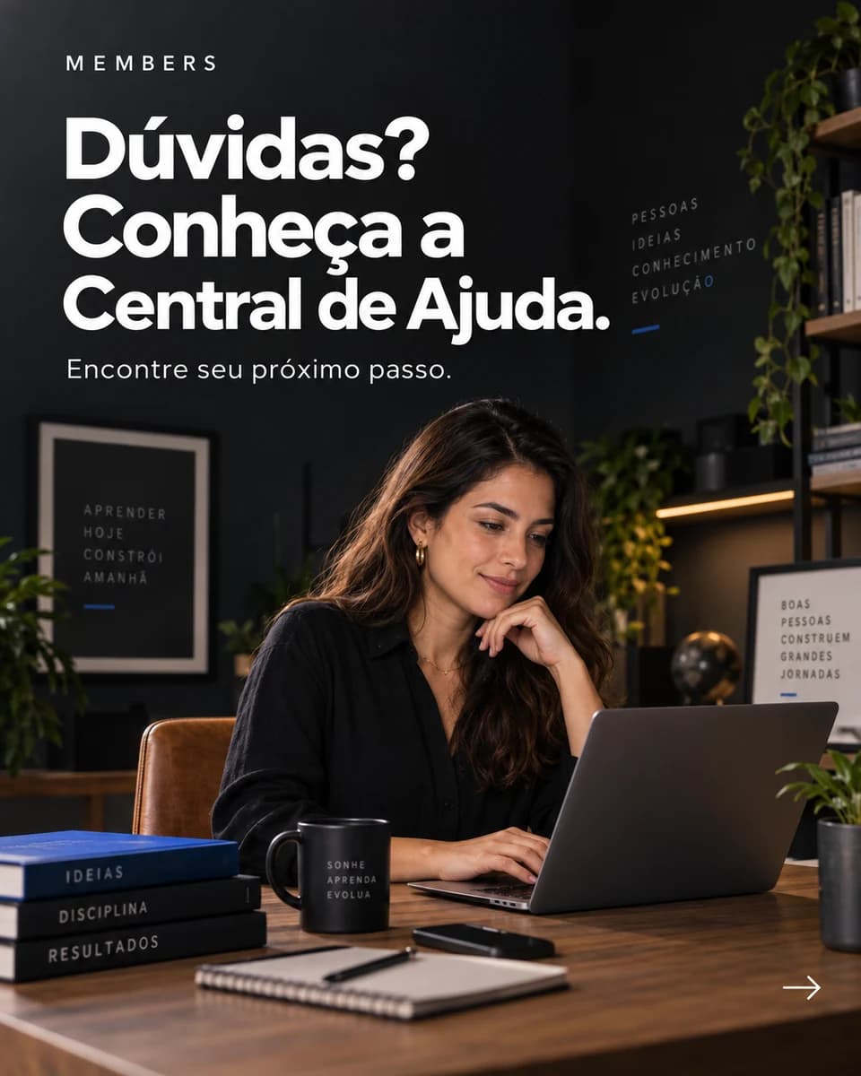 Dúvidas? Conheça a Central de Ajuda. Encontre seu próximo passo.